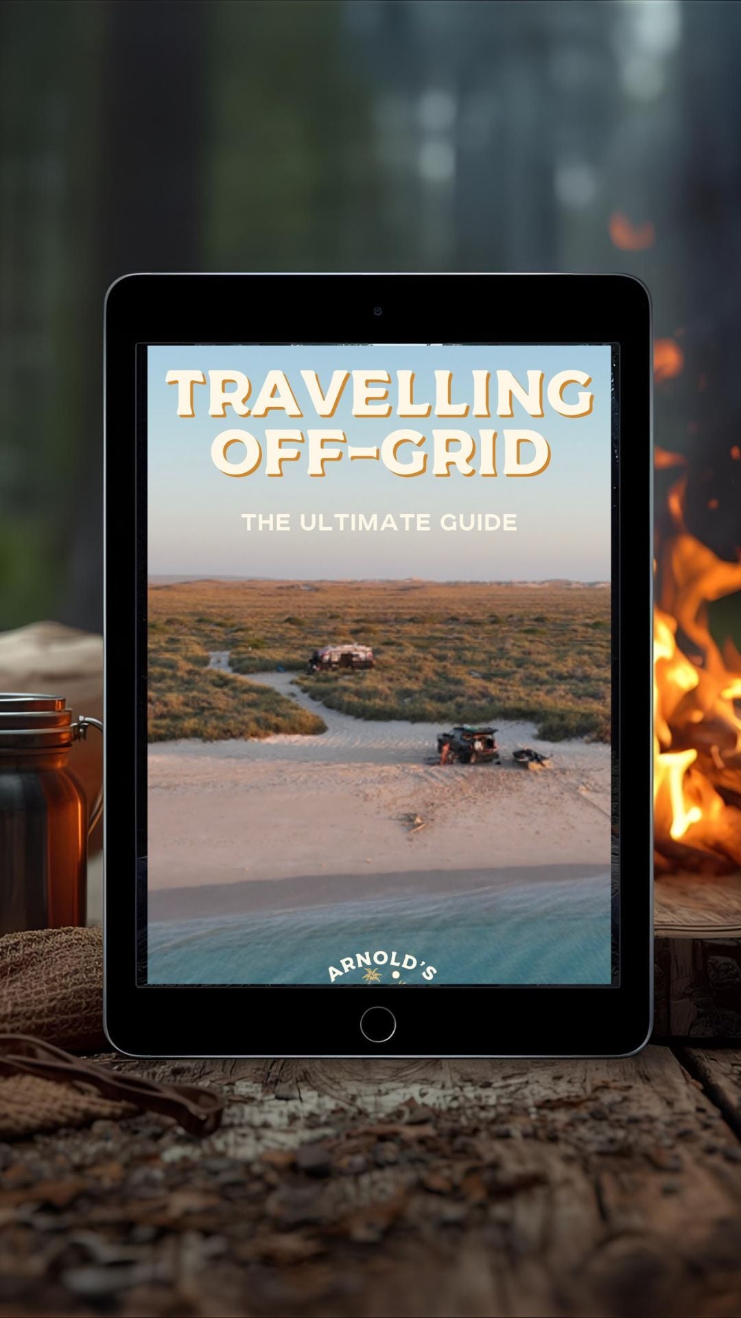 Travelling Off Grid: The Ultimate Guide